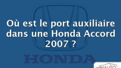 Où est le port auxiliaire dans une Honda Accord 2007 ?